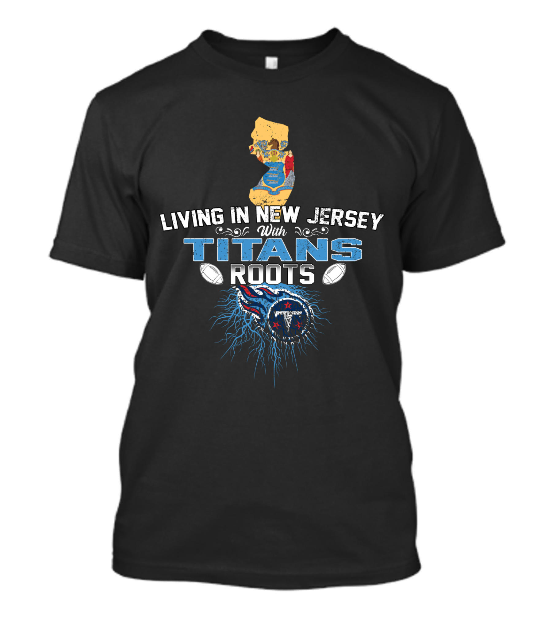 Living In New Jersey With Titans Roots Football Connection T-Shirt