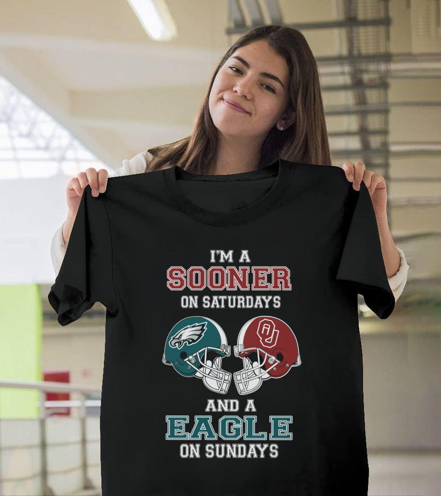 I'm a Sooner on Saturdays and a Eagle on Sundays T-Shirt