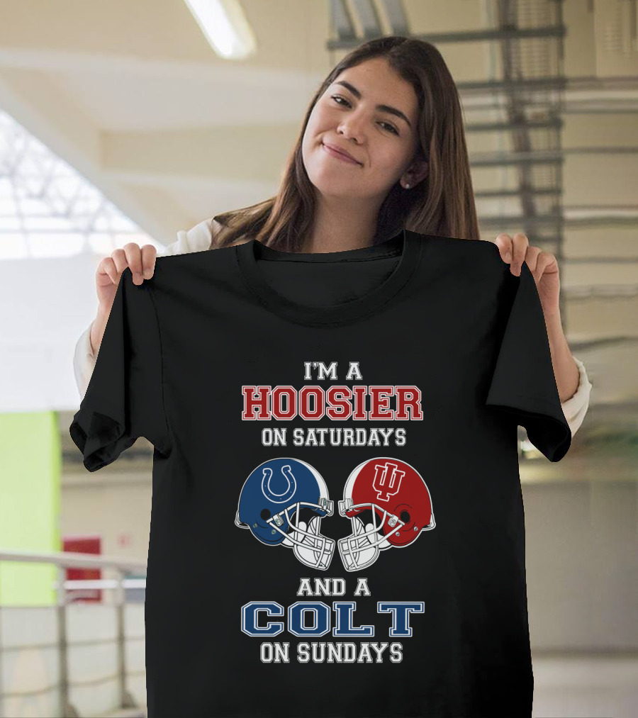 I'm a Hoosier on Saturdays and a Colt on Sundays T-Shirt