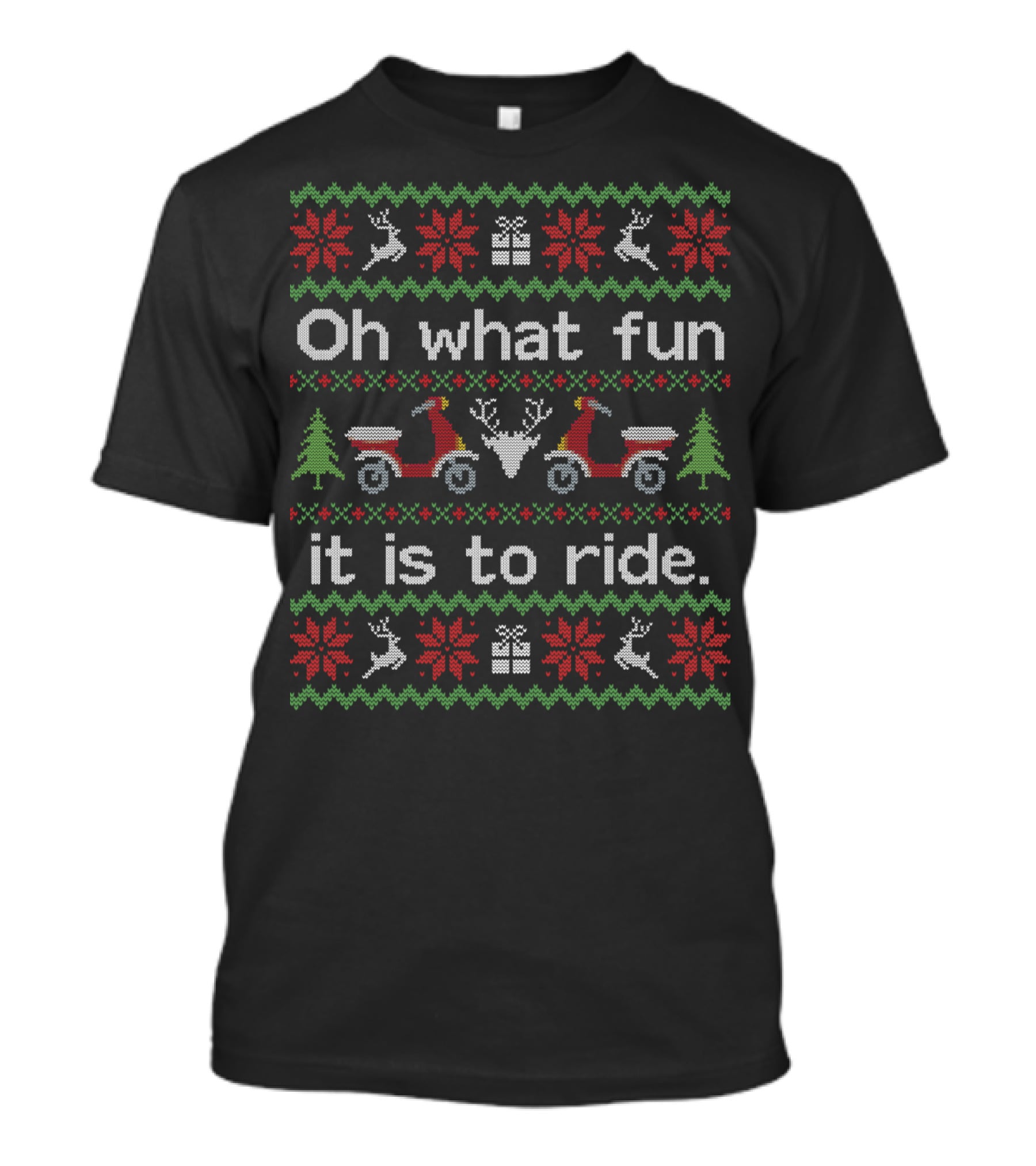 Funny Ugly Christmas Sweater Oh What Fun It Is To Ride T-Shirt