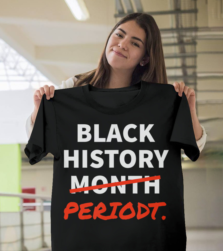 Black History Periodt African American Month Crossed Out T-Shirt