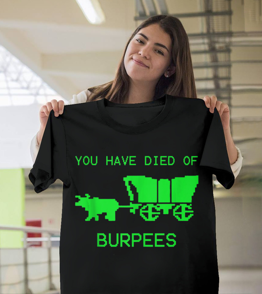 You Have Died Of Burpees Retro Oregon Trail Workout Humor T-Shirt