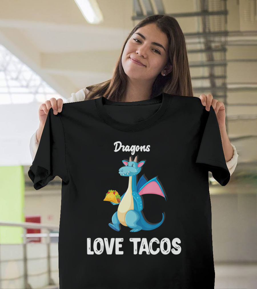 Dragons Love Tacos Cute Dragon With Taco Fiery Food Fun T-Shirt
