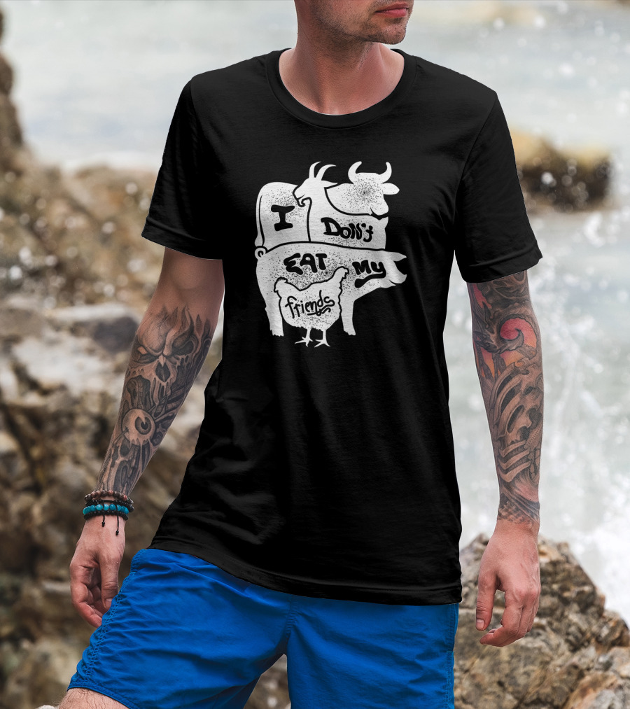I Don't Eat My Friends Vegan Cow Pig Goat Chicken T-Shirt
