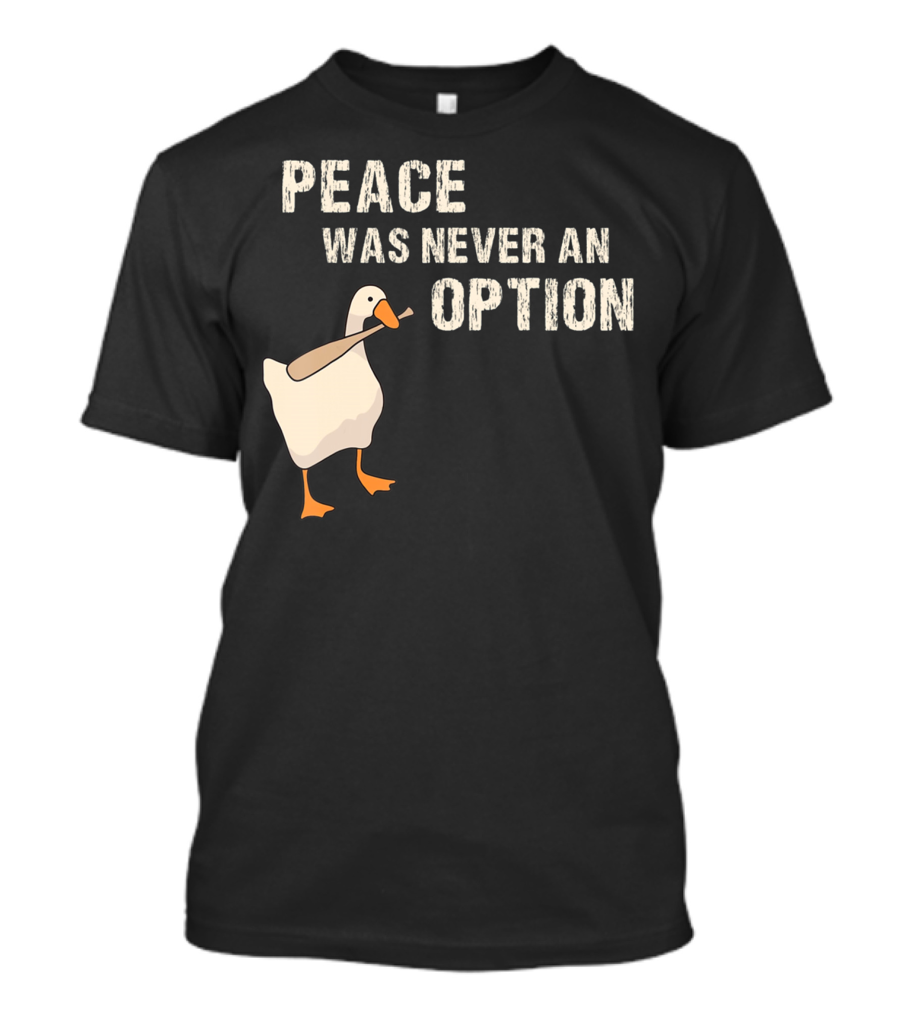 Peace Was Never An Option Goose With Baseball Bat T-Shirt