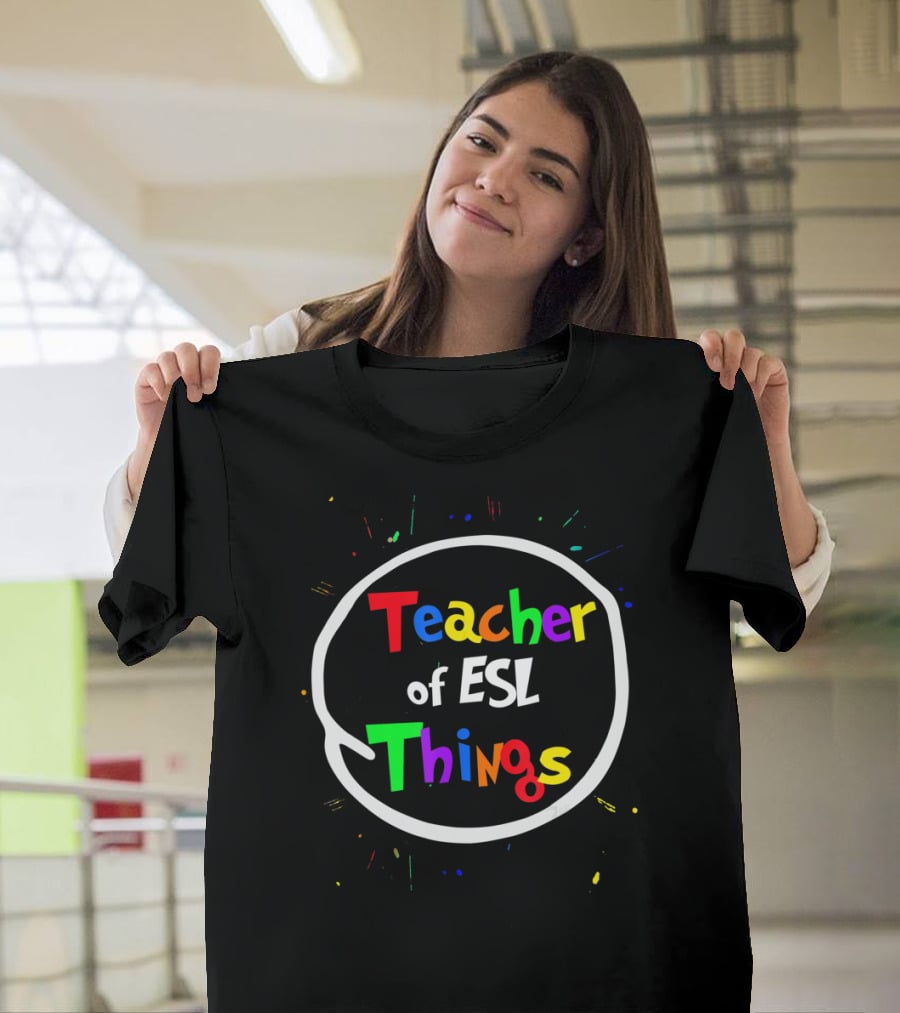 Teacher Of ESL Things Colorful Speech Bubble T-Shirt