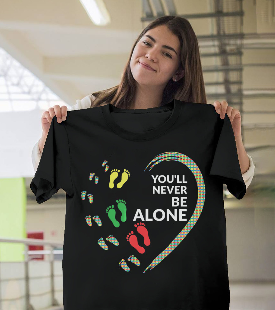 Autism Awareness Heart You'll Never Be Alone With Colorful Footprints T-Shirt