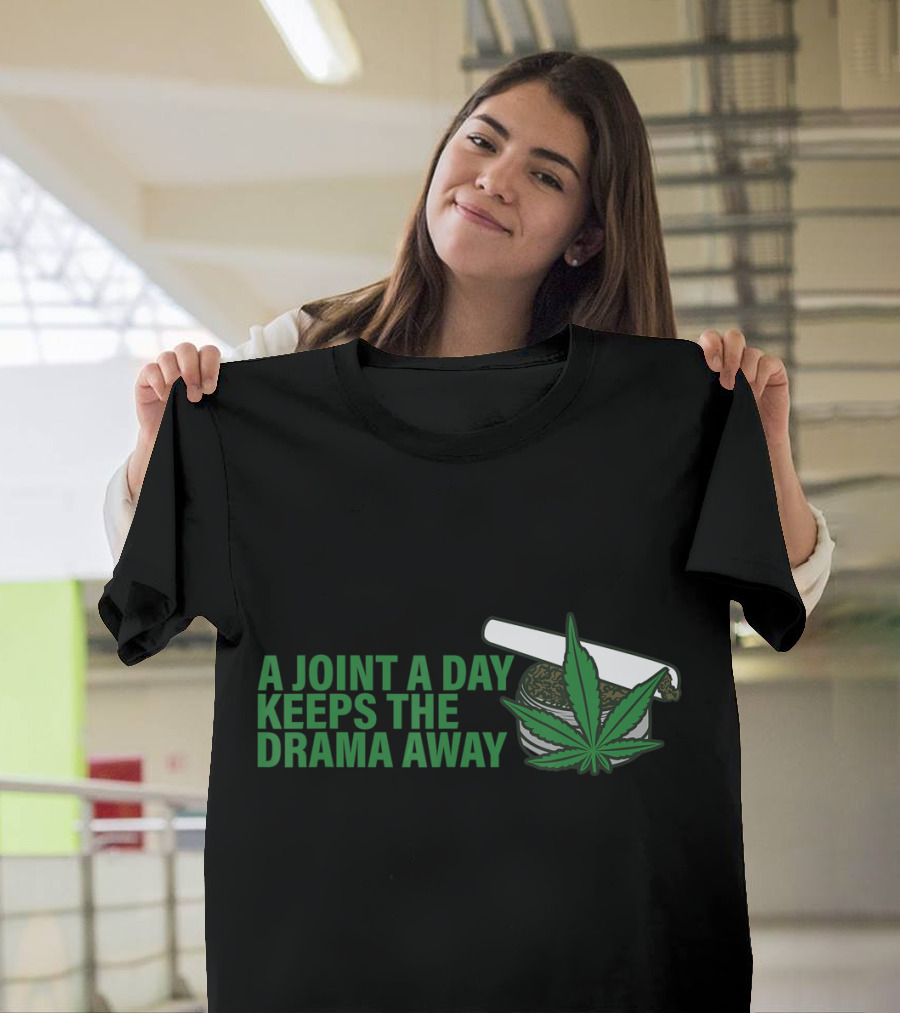 A Joint a Day Keeps the Drama Away Weed Leaf T-Shirt