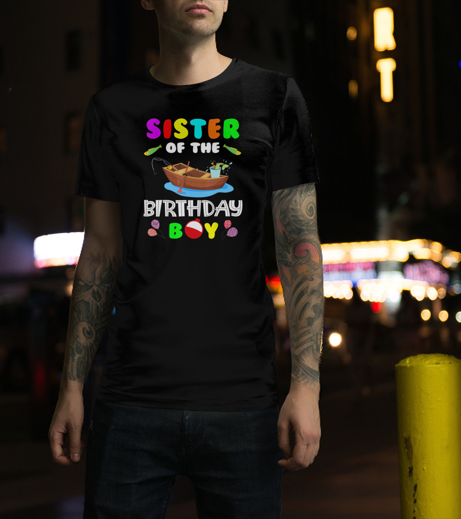 Sister Of The Birthday Boy Colorful Fishing Boat With Balloons And Fish T-Shirt