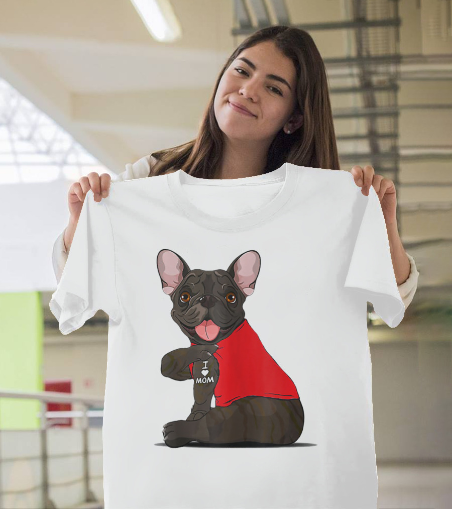 French Bulldog I Love Mom Tattooed In Red T-Shirt