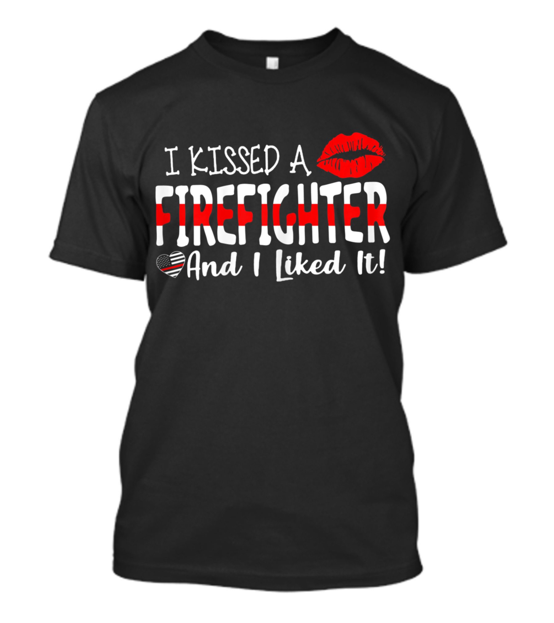 I Kissed A Firefighter And I Liked It Heart Lip Print T-Shirt