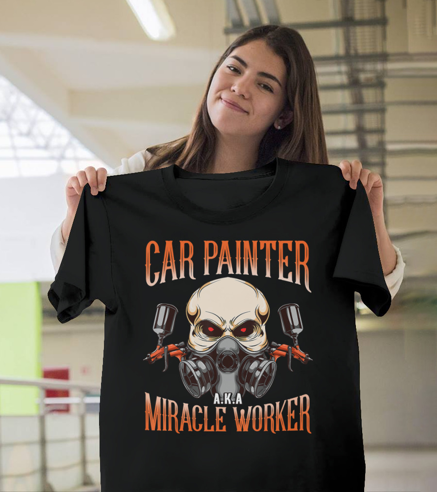 Car Painter AKA Miracle Worker Skull With Gas Mask And Spray Guns T-Shirt