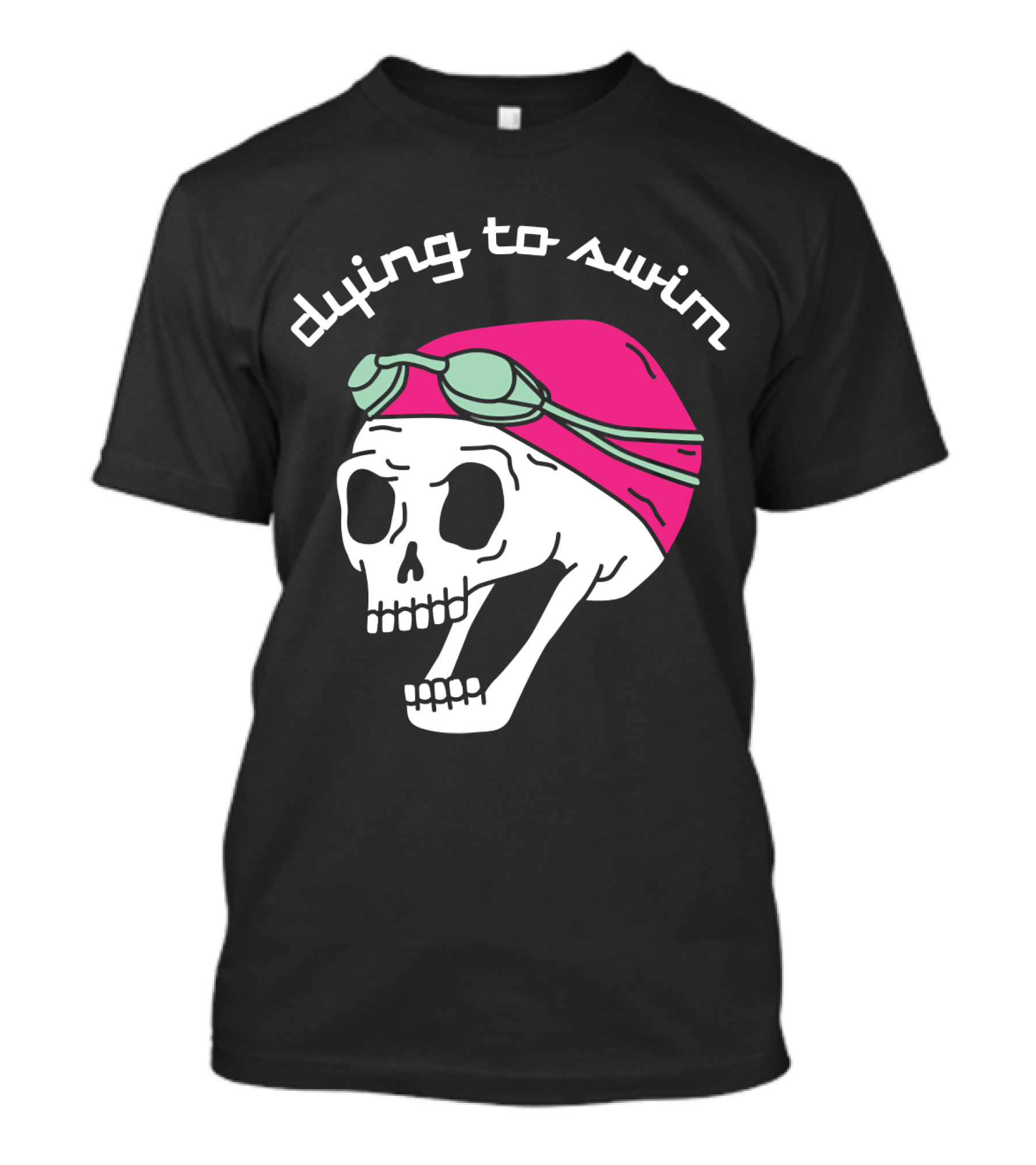 Dying To Swim Skull With Goggles And Cap T-Shirt