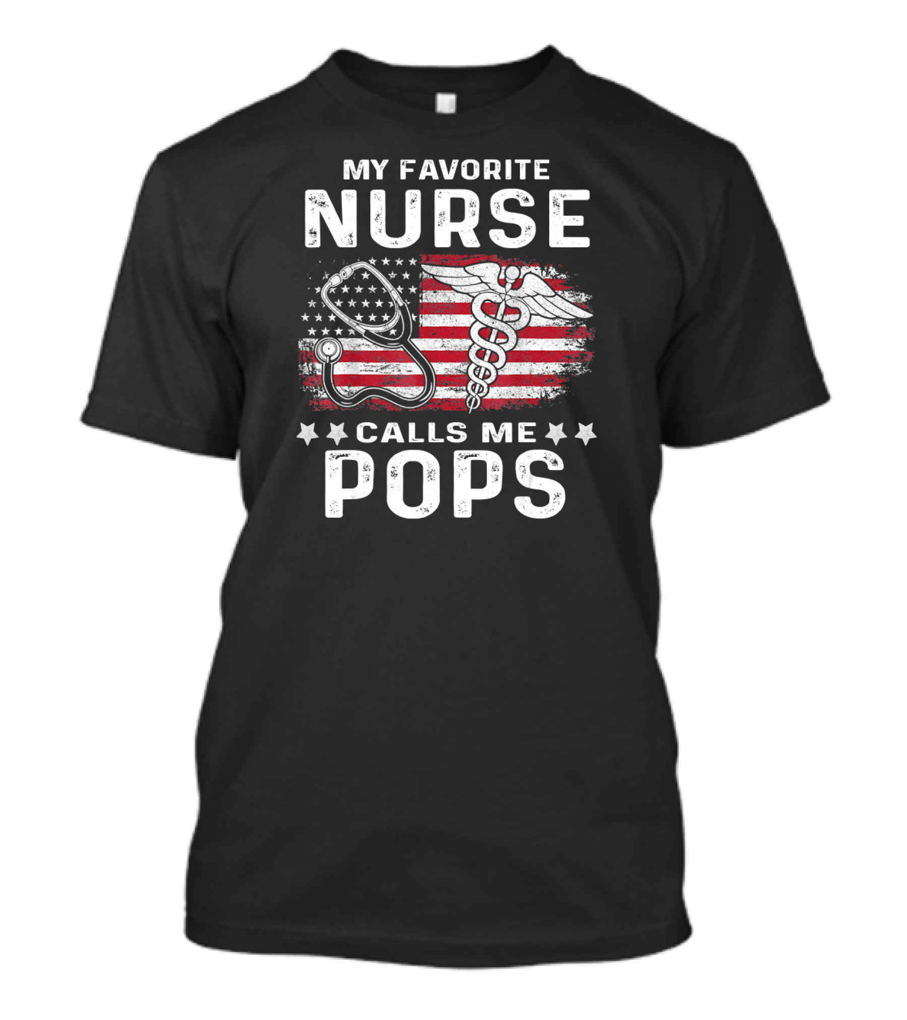 My Favorite Nurse Calls Me Pops American Flag Stethoscope Caduceus T-Shirt