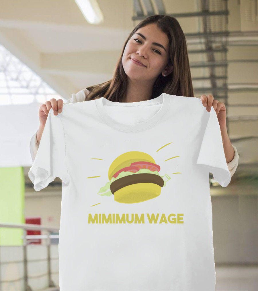 Mimimum Wage Burger T-Shirt