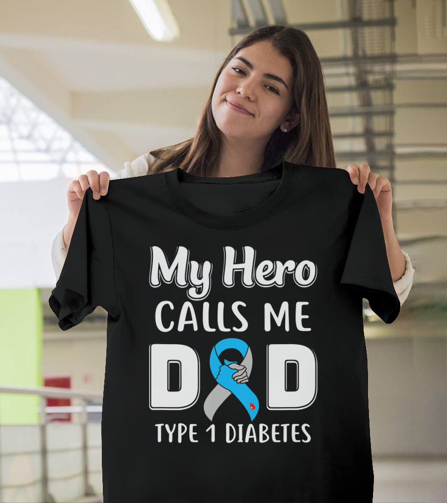 My Hero Calls Me Dad Type 1 Diabetes Awareness Blue T-Shirt