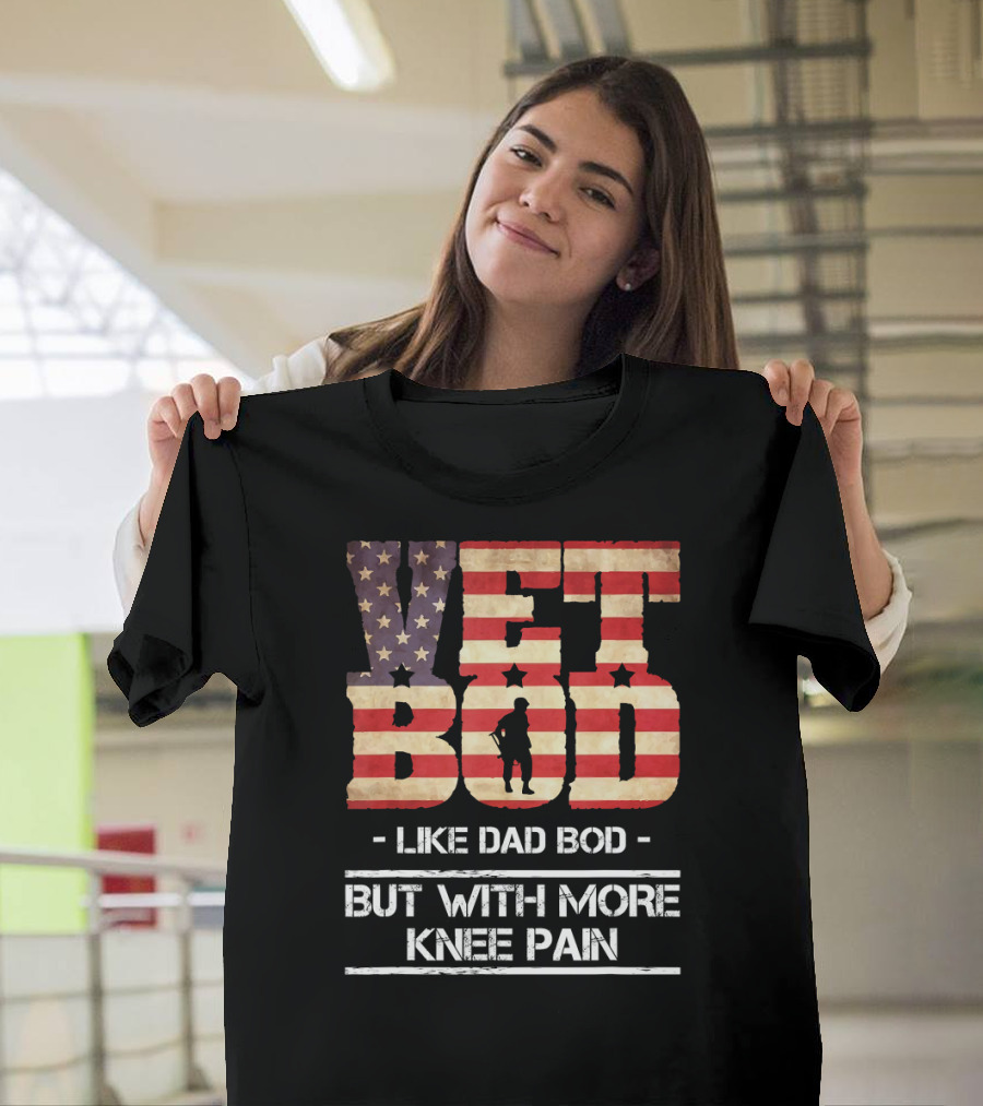 Vet Bod Like Dad Bod But With More Knee Pain Patriotic Silhouette Flag T-Shirt