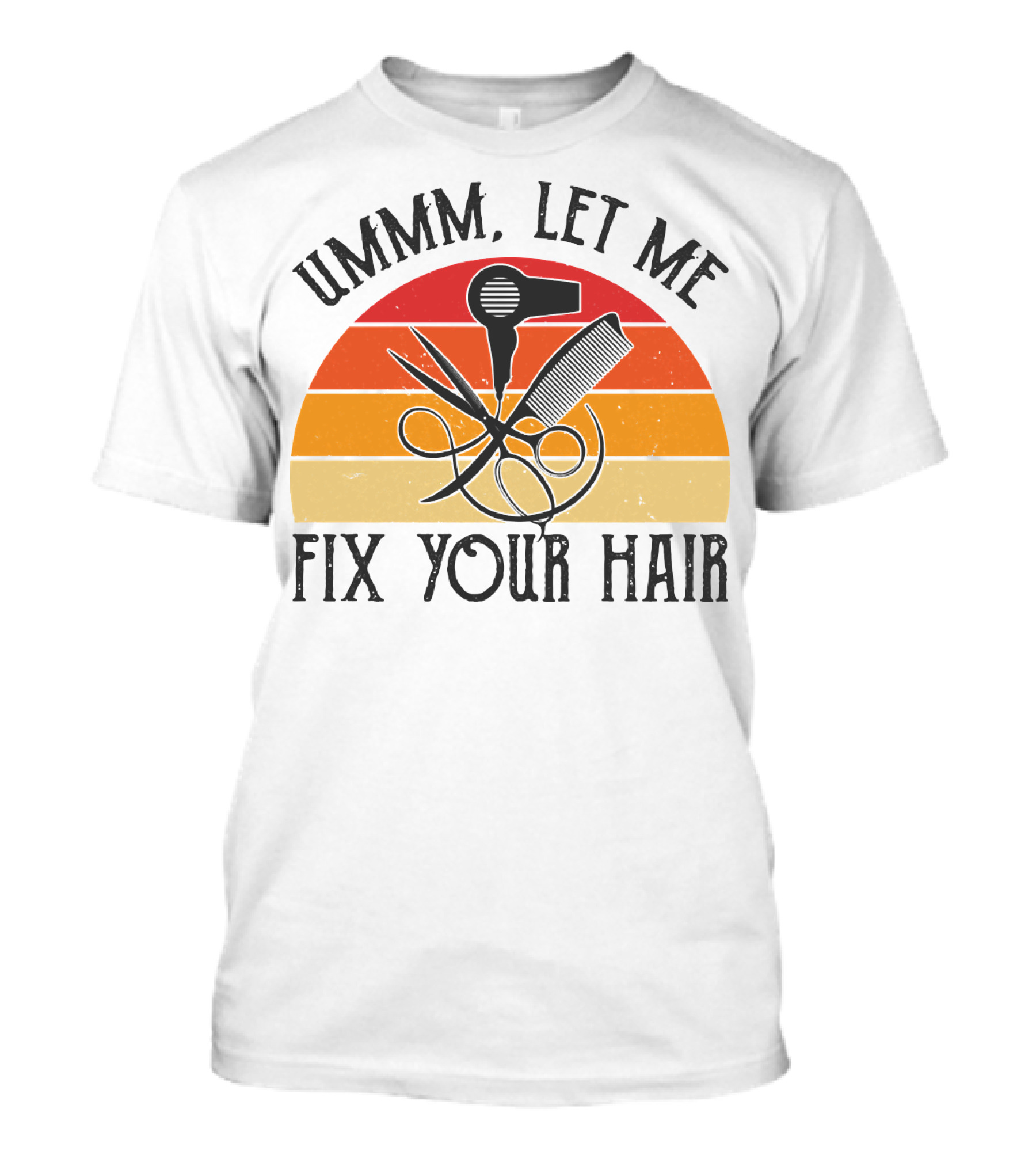 Ummm Let Me Fix Your Hair Retro Barber Tools Comb Scissors Hairdryer T-Shirt
