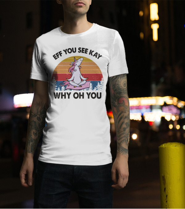 Eff You See Kay Why Oh You Unicorn Meditation Forest Retro Sunset T-Shirt