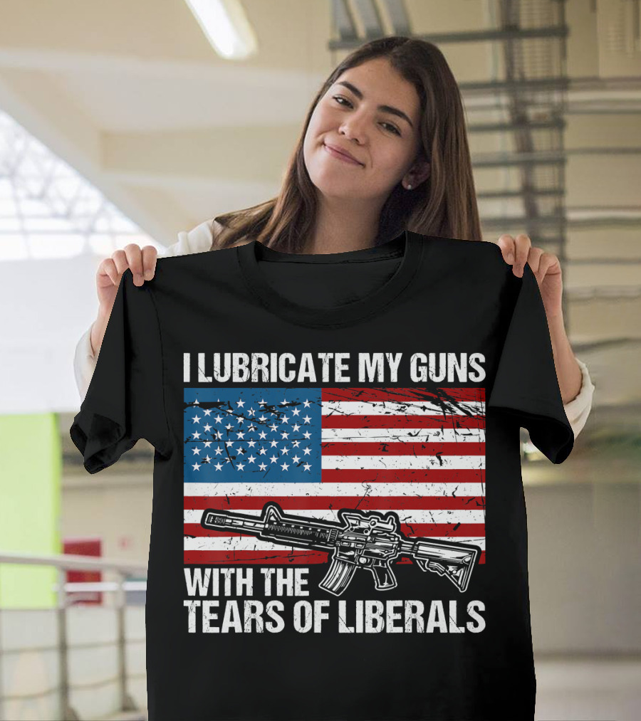 I Lubricate My Guns With The Tears Of Liberals American Flag Rifle T-Shirt