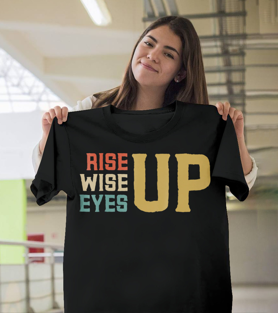 Rise Wise Eyes Up Feminist Power T-Shirt