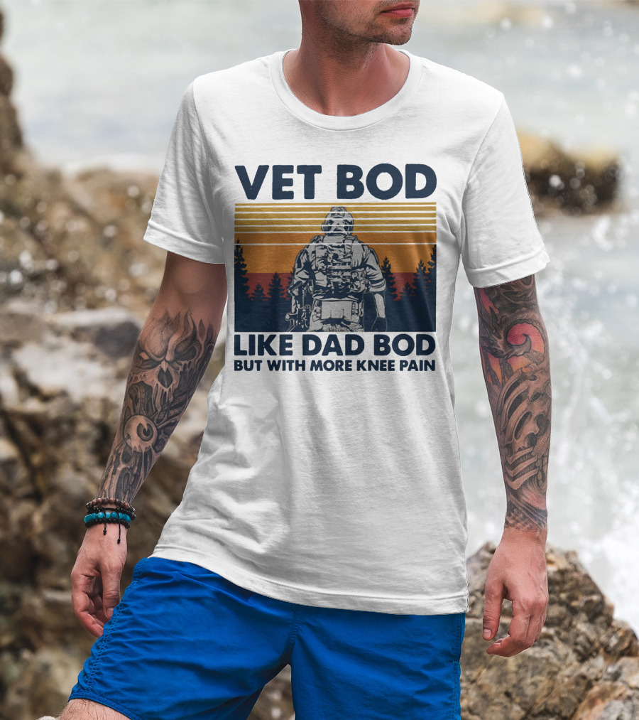 Vet Bod Like Dad Bod But With More Knee Pain Forest Soldier T-Shirt