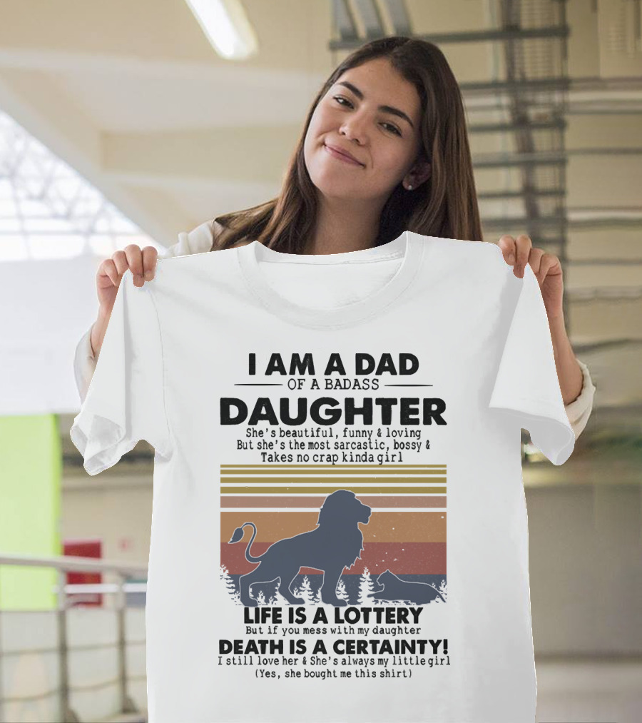 I Am A Dad Of A Badass Daughter Life Is A Lottery Death Is A Certainty Lion And Cat Silhouette Vintage Stripes T-Shirt