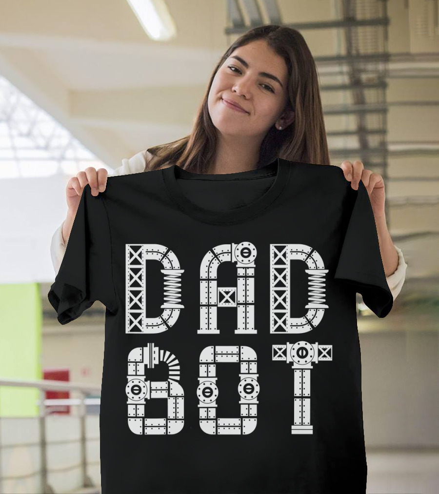 Dad Bot Robot Pipework Typography T-Shirt