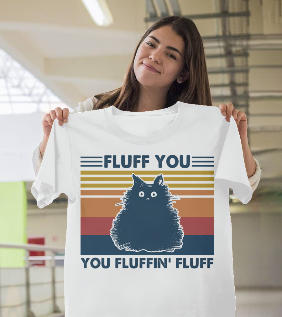 Fluff You You Fluffin' Fluff Retro Cat Vintage Stripes T-Shirt