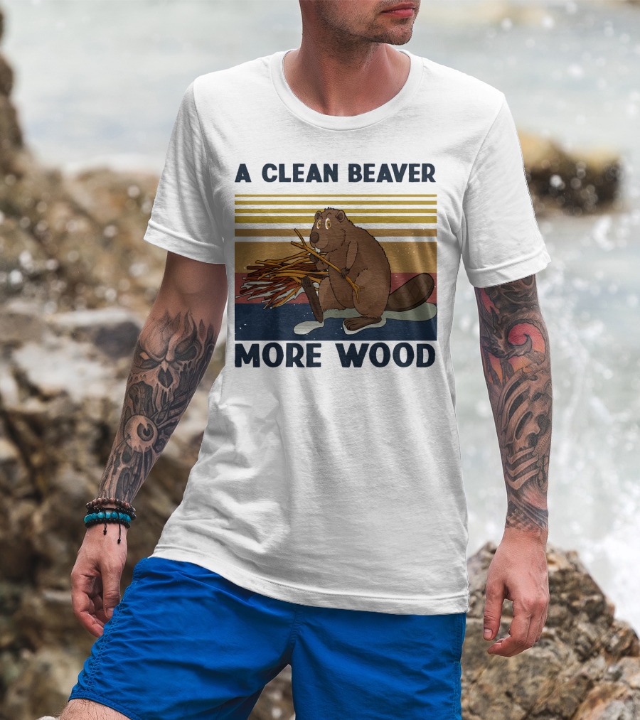 A Clean Beaver Gathering More Wood T-Shirt