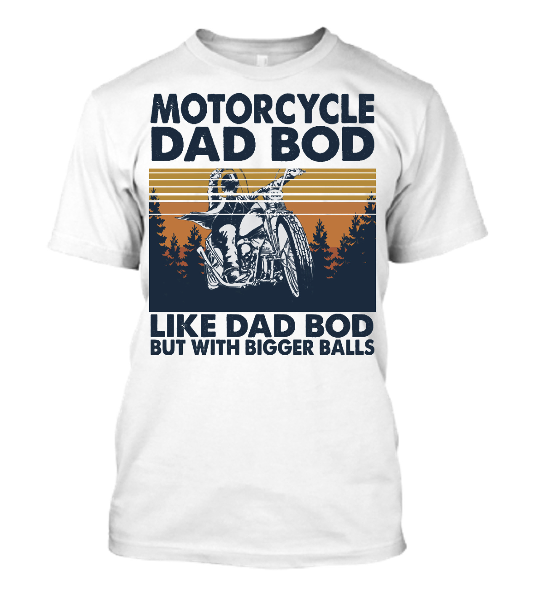 Motorcycle Dad Bod Like Dad Bod But With Bigger Balls T-Shirt