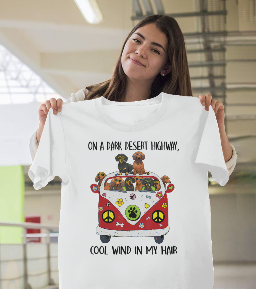 On a Dark Desert Highway Cool Wind in My Hair Dachshund Peace Van T-Shirt