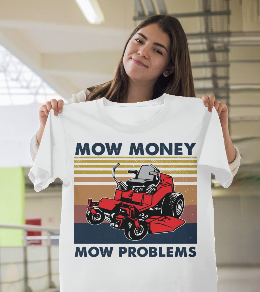 Mow Money Mow Problems Retro Lawn Mower T-Shirt
