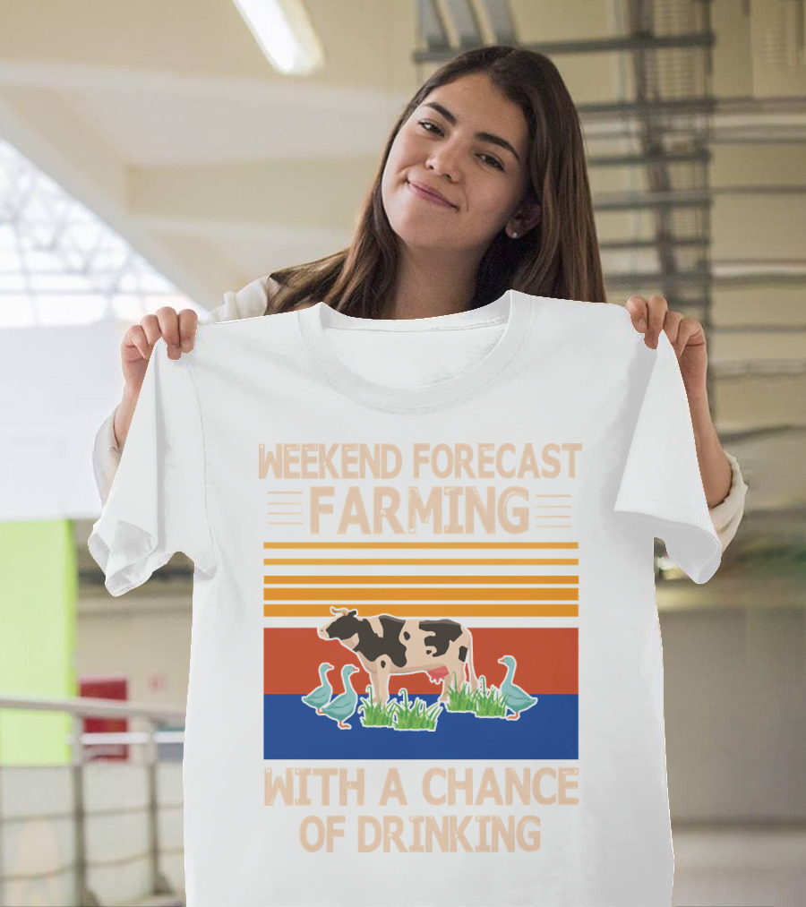 Weekend Forecast Farming with a Chance of Drinking Cow Ducks T-Shirt
