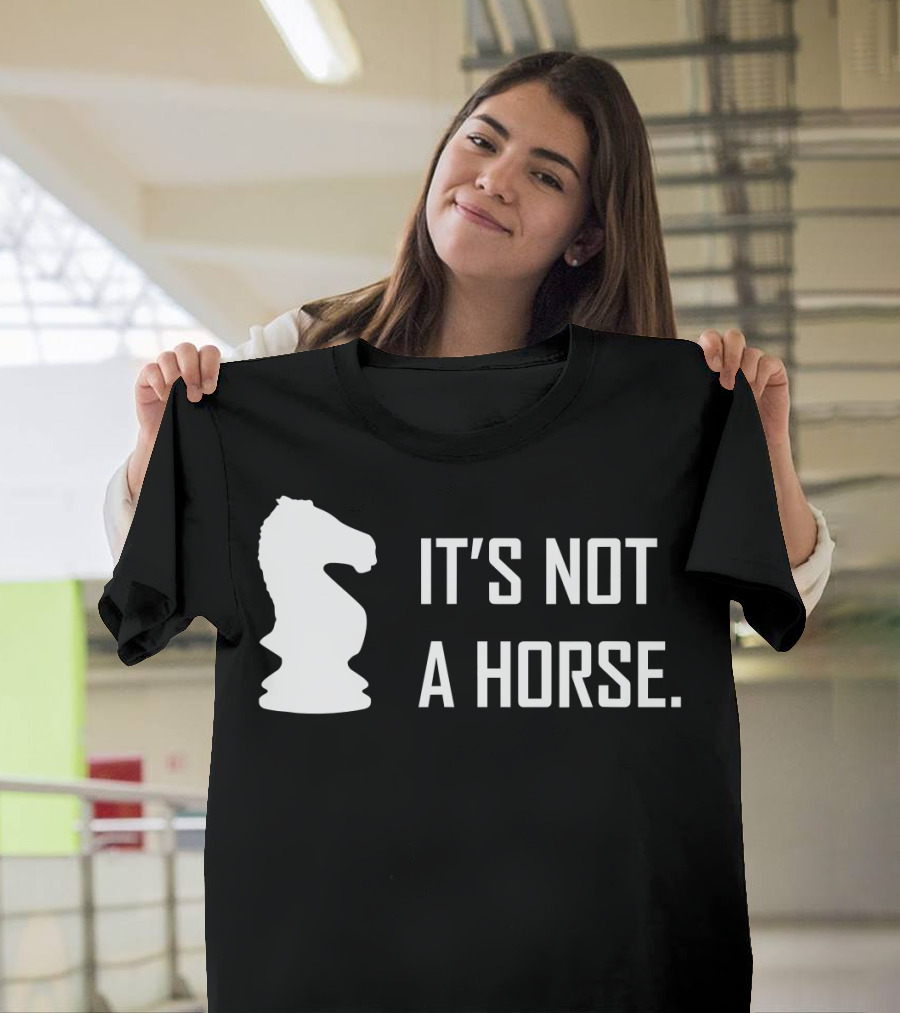 Chess Knight It's Not A Horse T-Shirt