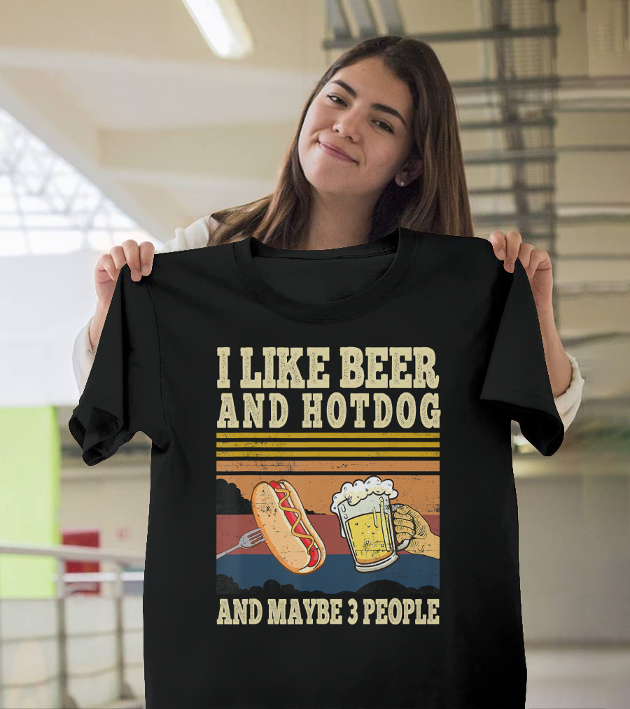 I Like Beer and Hotdog and Maybe 3 People T-Shirt