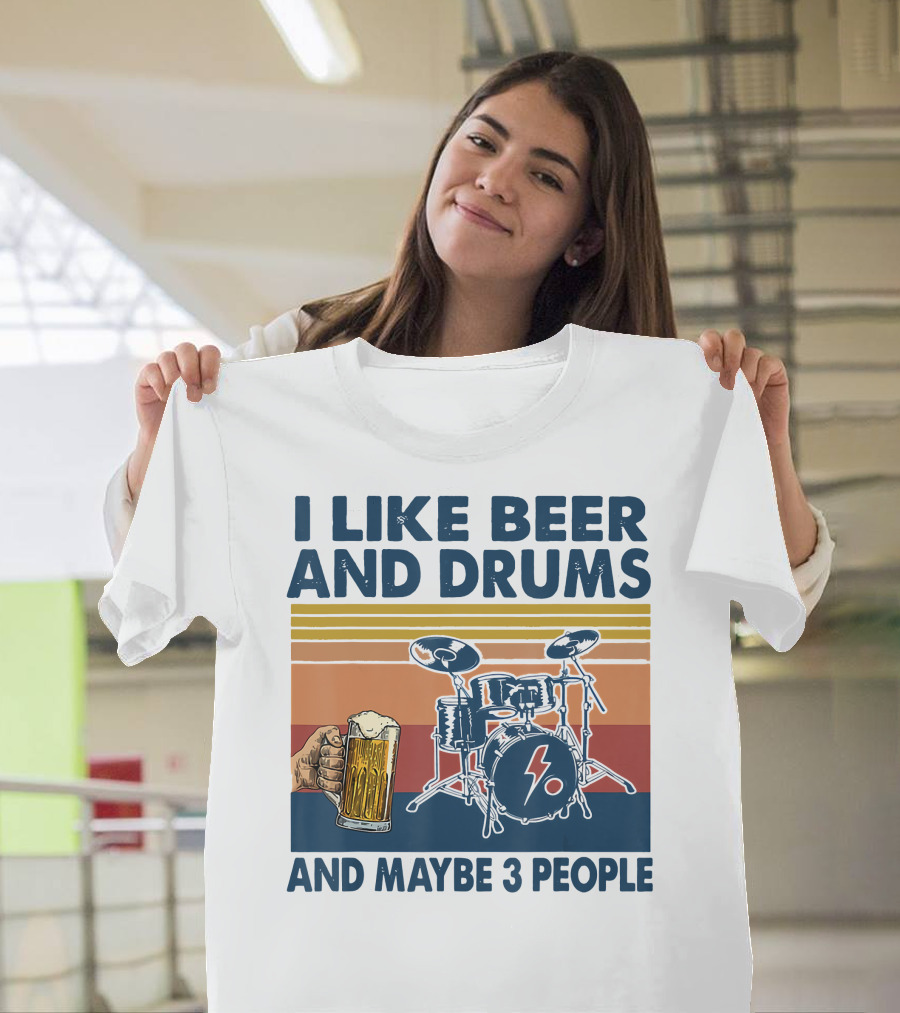 I Like Beer And Drums Maybe 3 People Hand Holding Beer Mug Drum Set Retro Lines T-Shirt