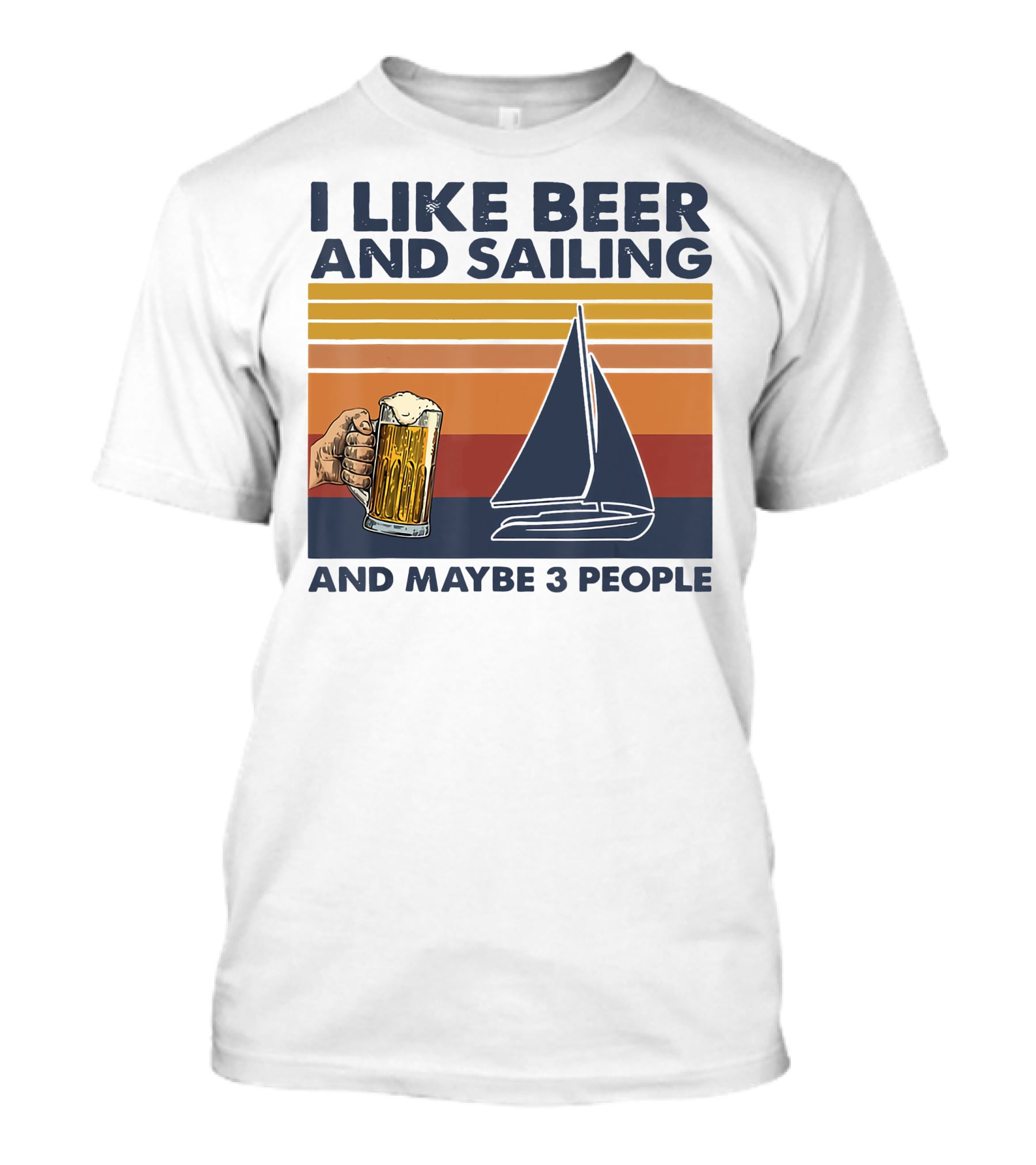 I Like Beer And Sailing With Maybe 3 People Retro Sailboat And Beer Mug T-Shirt