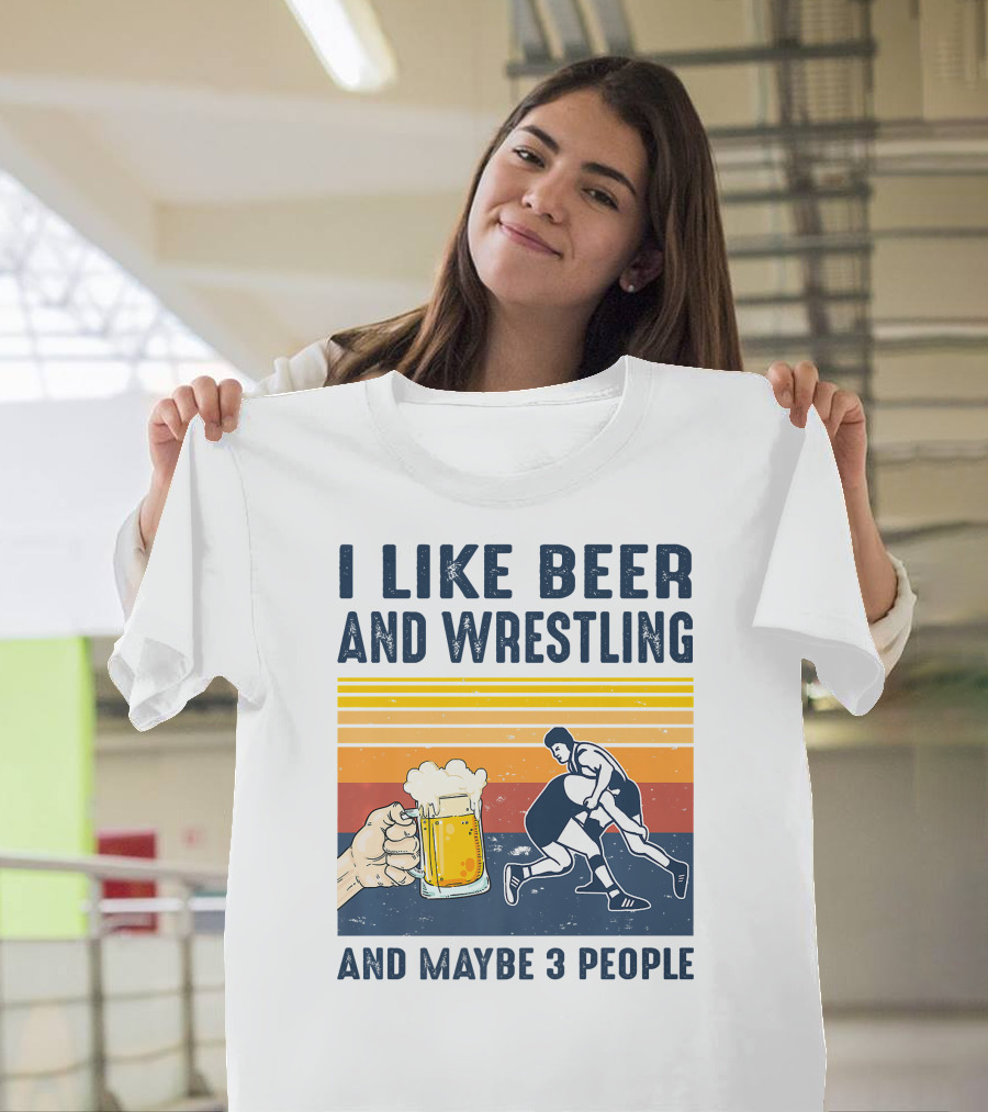 I Like Beer And Wrestling And Maybe 3 People Retro T-Shirt