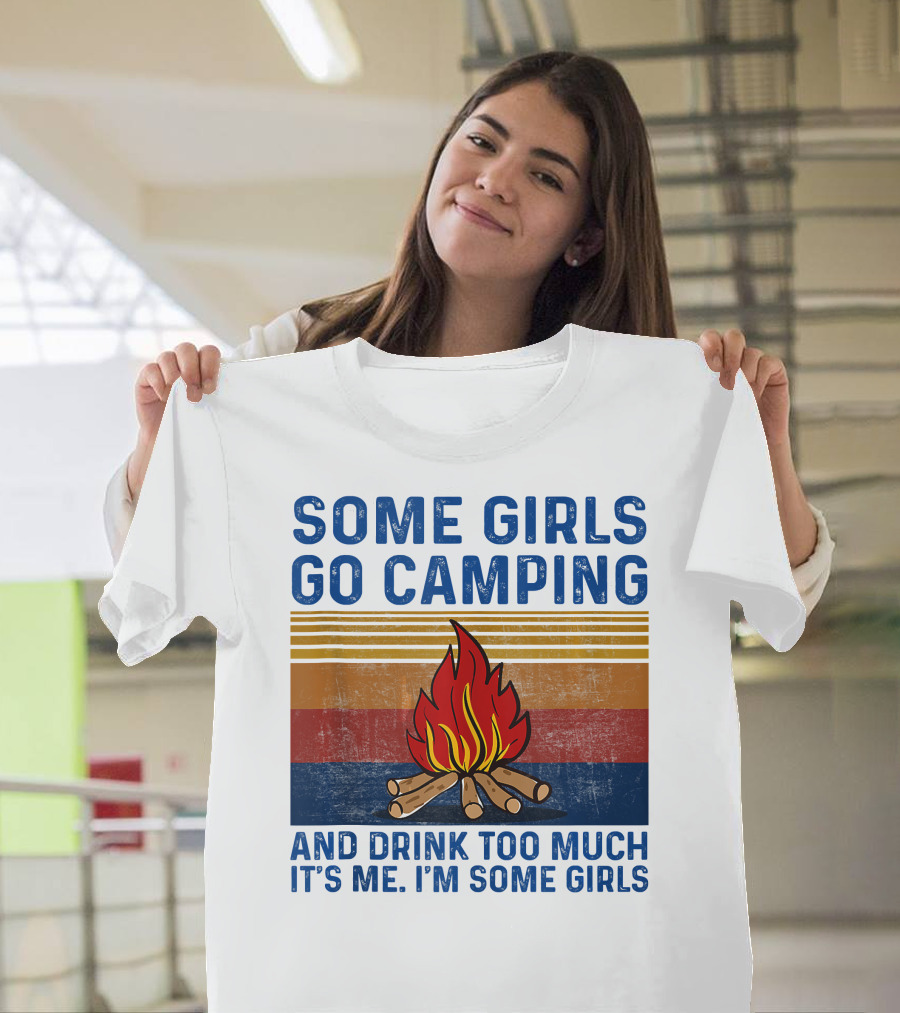 Some Girls Go Camping And Drink Too Much It's Me I'm Some Girls Campfire Retro Stripes T-Shirt