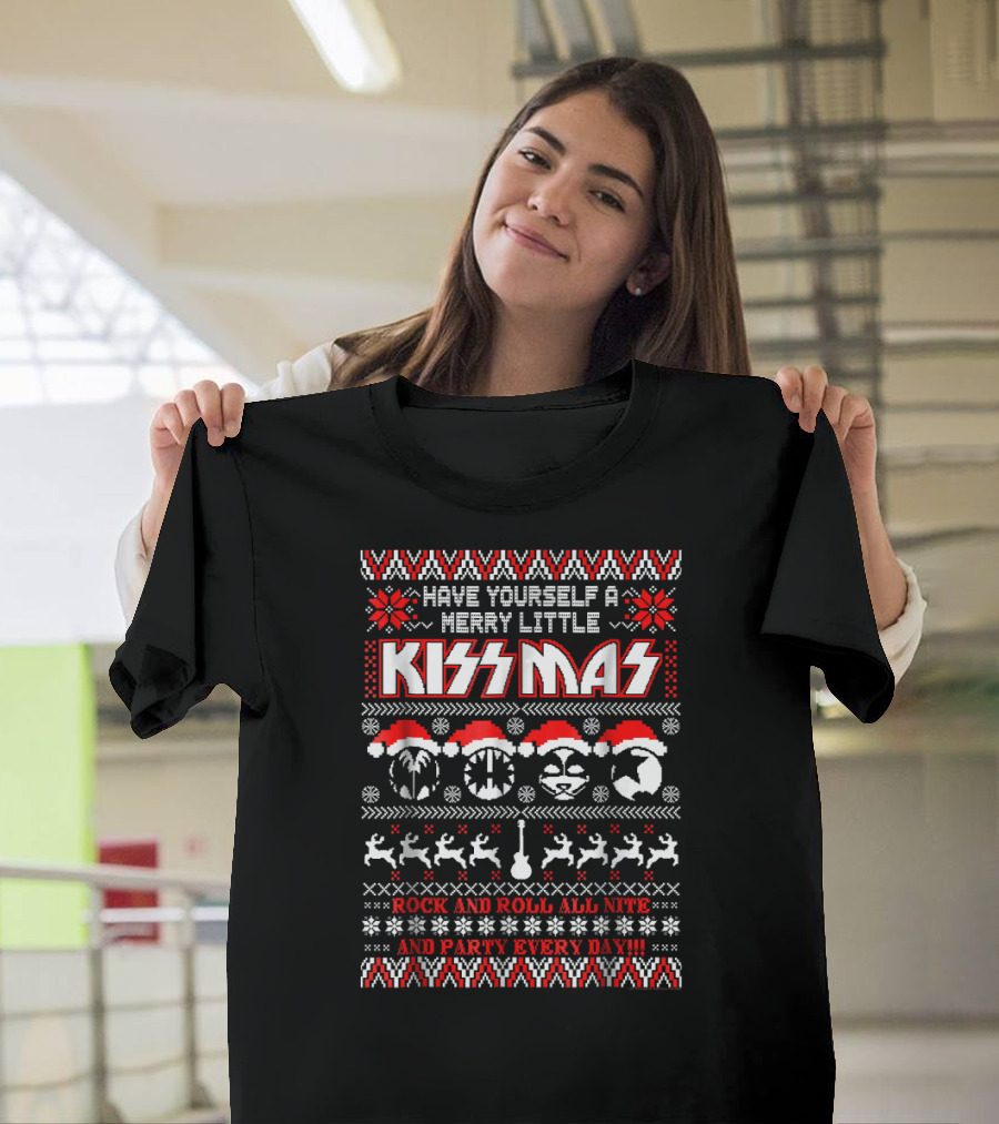 Have Yourself a Merry Little KISSmas Rock and Roll All Nite and Party Every Day T-Shirt