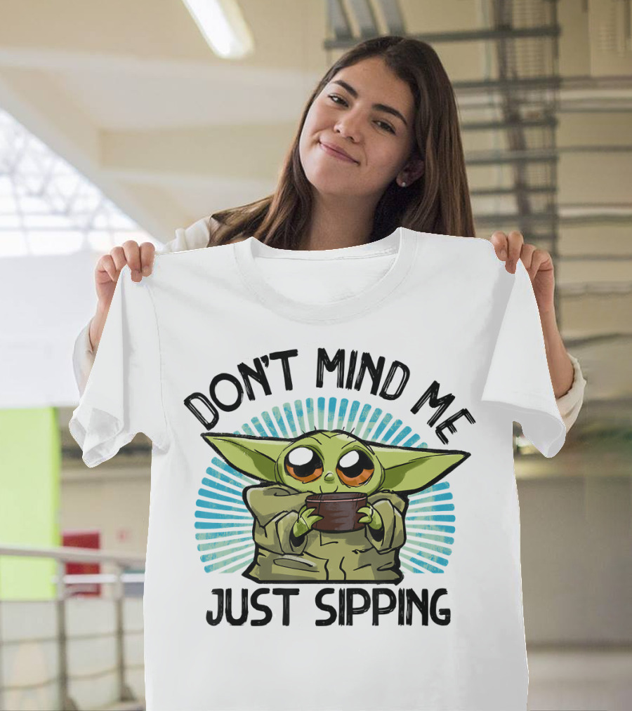 Star Wars The Mandalorian The Child Don't Mind Me Just Sipping T-Shirt