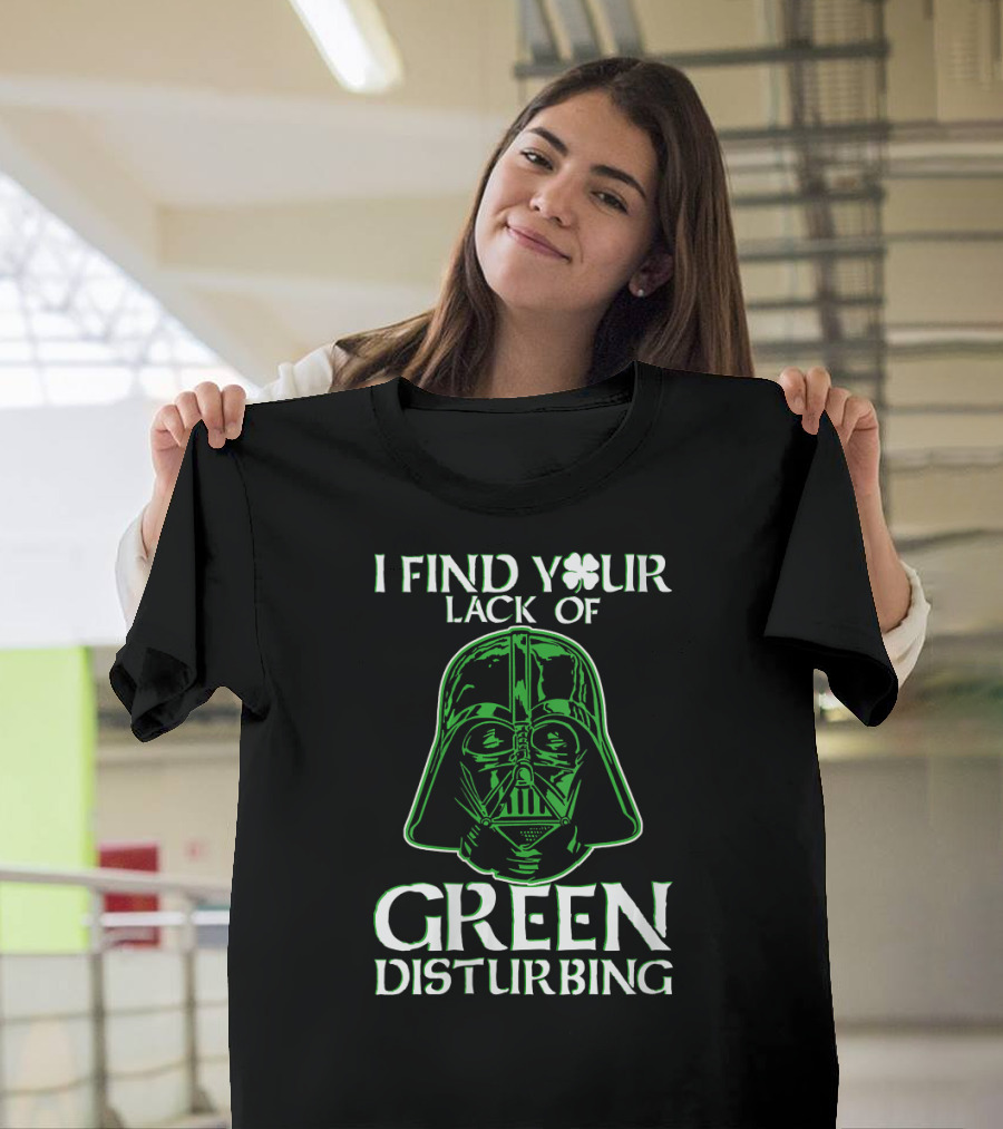 Star Wars Darth Vader I Find Your Lack Of Green Disturbing Shamrock T-Shirt