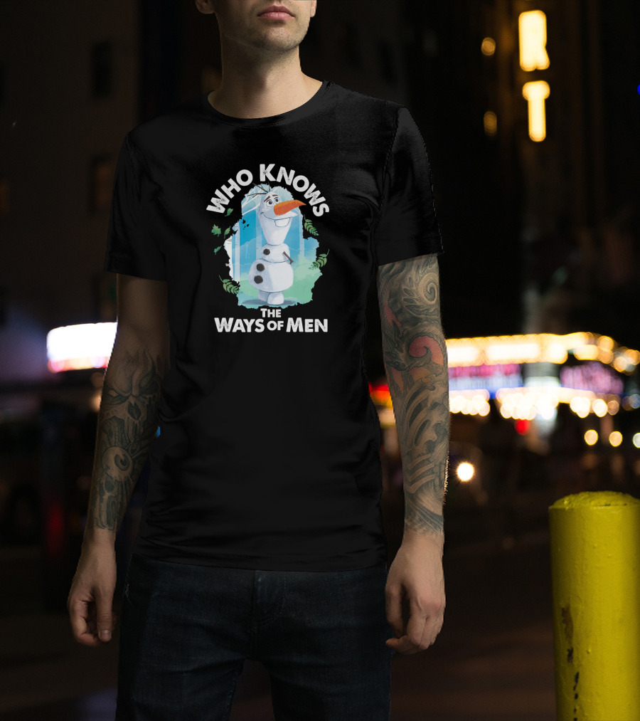 Disney Frozen 2 Olaf Who Knows The Ways Of Men T-Shirt