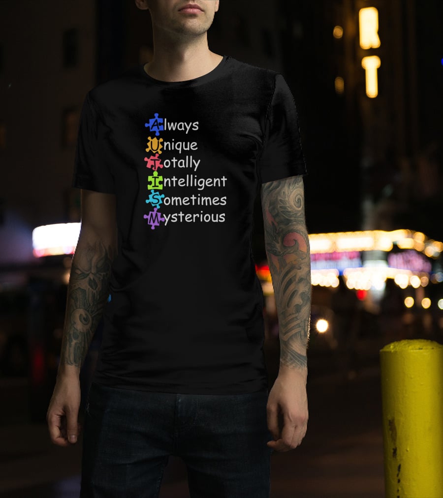 Always Unique Totally Intelligent Sometimes Mysterious Autism Definition Funny Autism Awareness T-Shirt