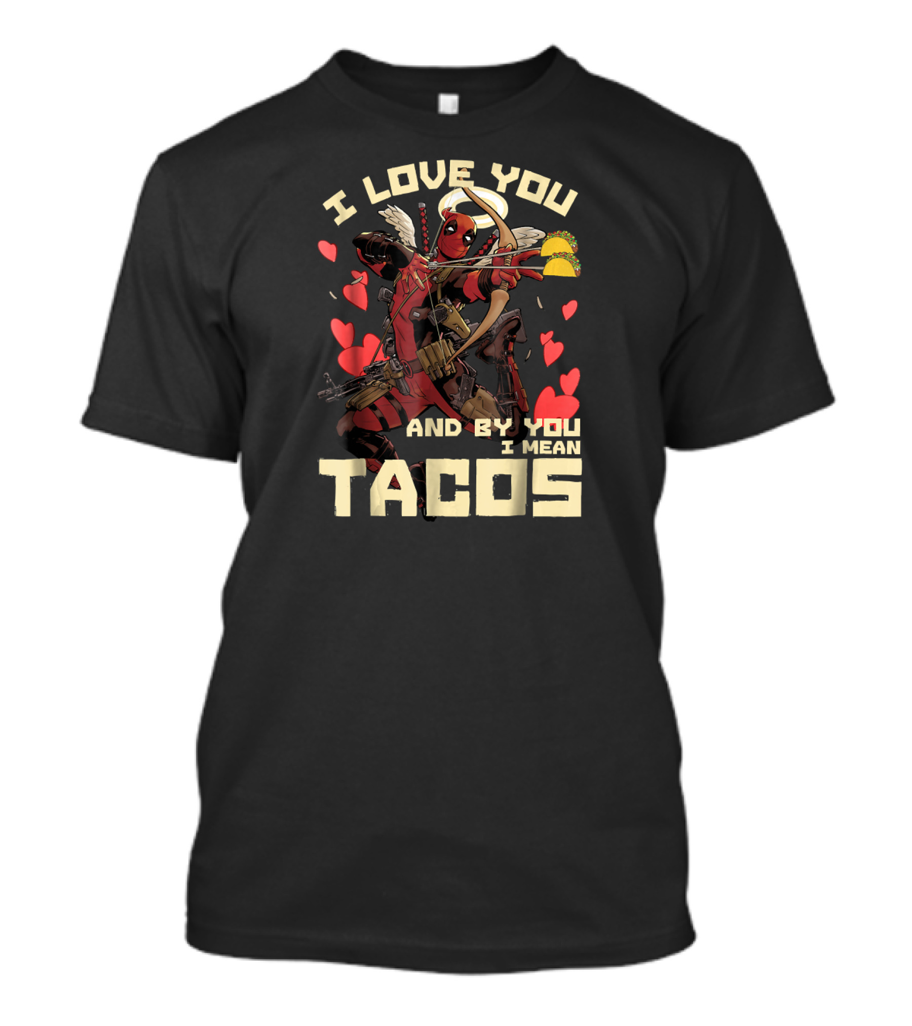 Marvel Deadpool Cupid I Love You And By You I Mean Tacos T-Shirt