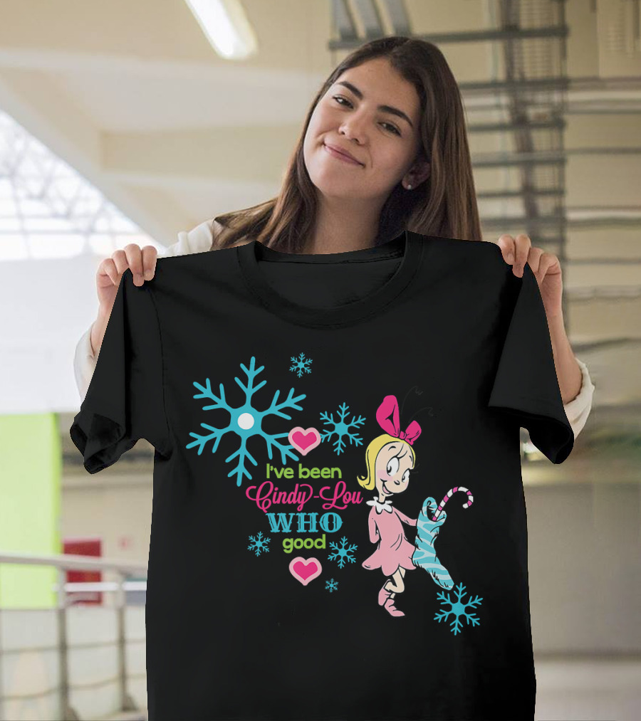 I've Been Cindy Lou Who Good Snowflake Candy Cane T-Shirt