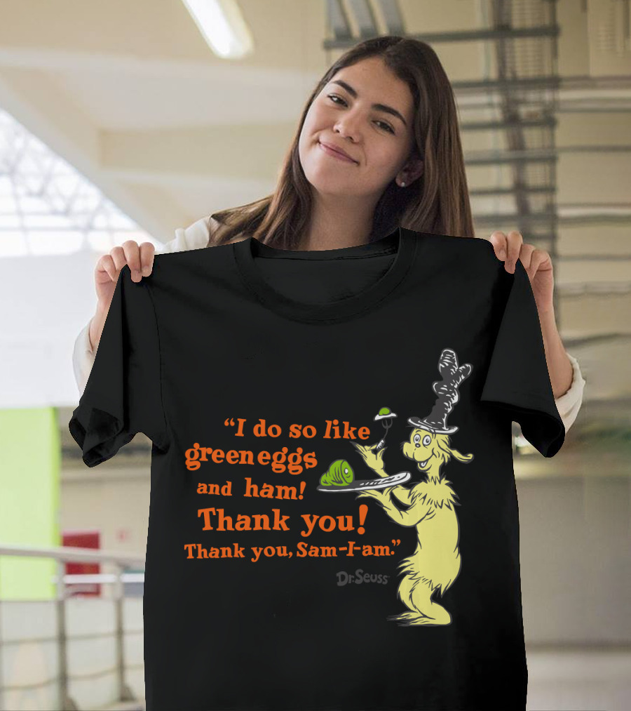 Dr. Seuss I Do So Like Green Eggs and Ham Thank You Sam-I-Am T-Shirt