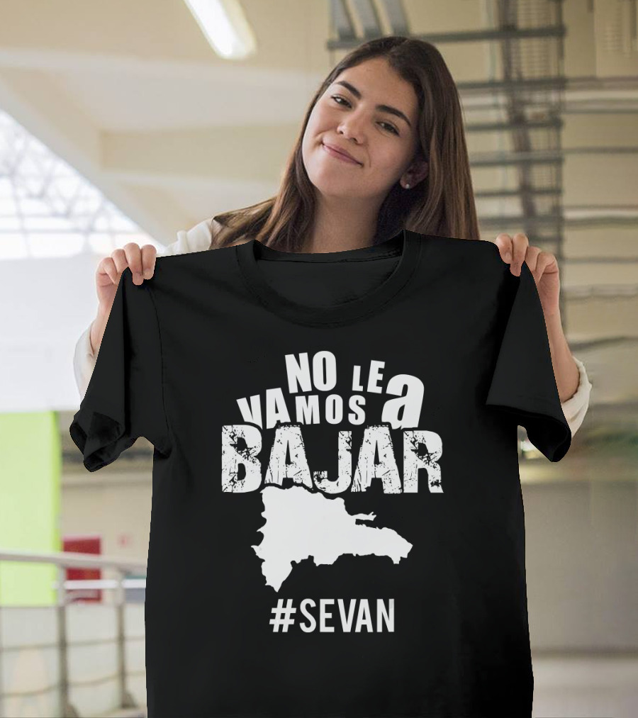 NO LE VAMOS A BAJAR #SEVAN Dominican Map T-Shirt