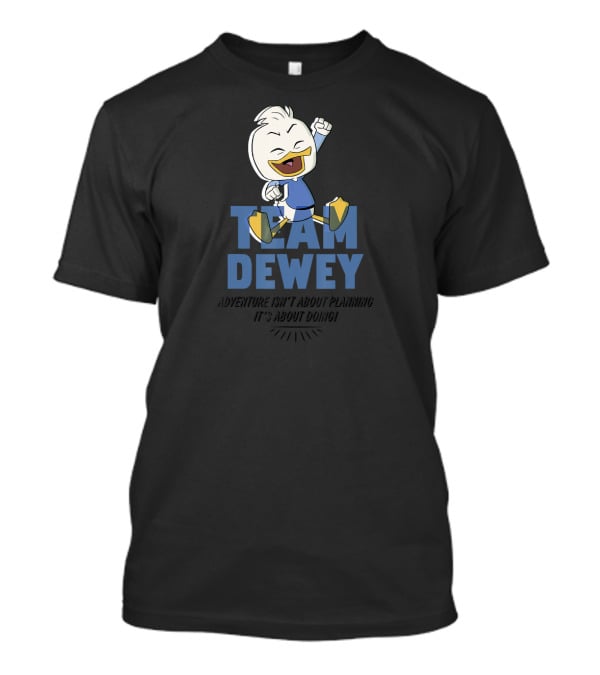 Disney DuckTales Team Dewey Adventure Isn't About Planning It's About Doing T-Shirt